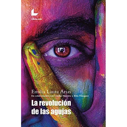 Portada del libro La Revolución de las Agujas, de Emilia Laura Arias